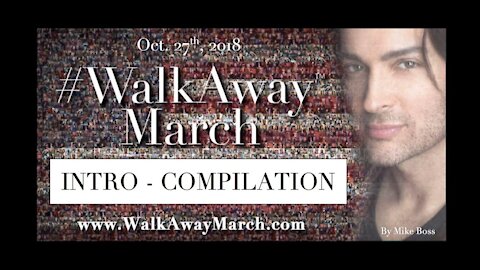 #WalkAway​ -- March Intro Compilation (2018)