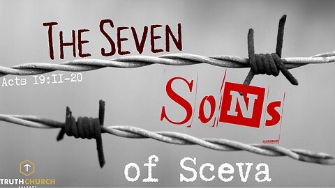 "The Seven Sons of Sceva" Acts 19:11-20