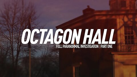 Octagon Hall | Part 1 | Full Paranormal Investigation 4k