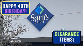 Sam's Club ~ Clearance Items & More ~ 40th Birthday!