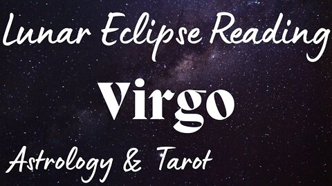 VIRGO Sun/Moon/Rising: NOVEMBER LUNAR ECLIPSE Tarot and Astrology reading