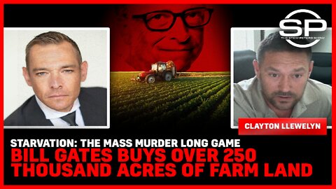 Starvation: The Mass Murder Long Game Bill Gates Buys Over 250 Thousand Acres Of Farm Land