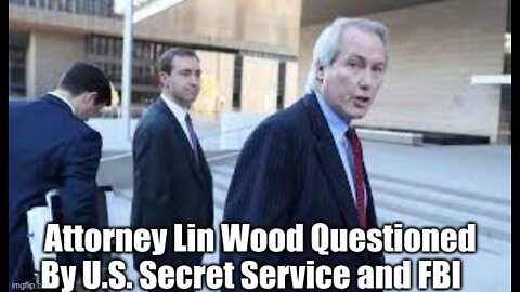 Attorney Lin Wood Questioned By U.S. Secret Service and FBI