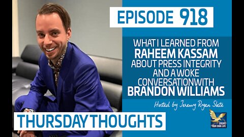 Thursday Thoughts | What I Learned from Raheem Kassam and a Woke Conversation with Brandon Williams