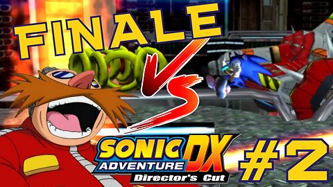 I HAD ENOUGH OF THIS!!! - Sonic Adventure DX part 2 (FINALE)