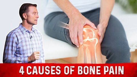 4 Most Common Causes of Bone Pain – Dr. Berg