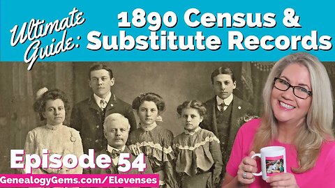 Ultimate Guide: The 1890 Census & Substitute Records