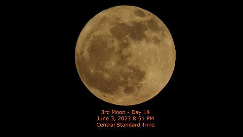 Full Moon Phase - June 3, 2023 8:51 PM CST (3rd Moon Day 14)