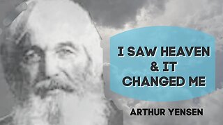 Profound Near-Death Experience Arthur Yensen - I Saw Heaven & It Changed My Life - NDE