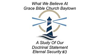 3/15/2023 - What We Believe - Eternal Security #3