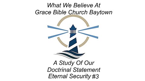 3/15/2023 - What We Believe - Eternal Security #3