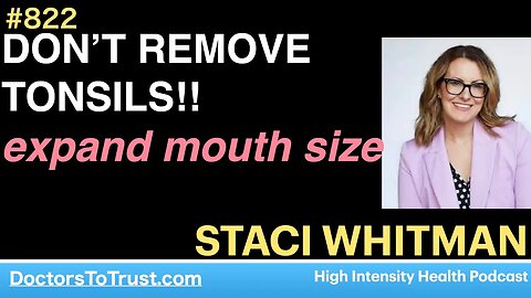 STACI WHITMAN 2 | DON’T REMOVE TONSILS!! expand mouth size