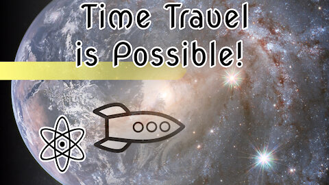 Time Travel is Possible! Let me Explain Why|⚛