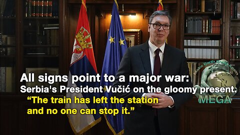 [With Subtitles] All signs point to a major war: Serbia's President Vučić on the gloomy present. -- "Three or Four Months Away From a Big Global Escalation" “The train has left the station and no one can stop it.”