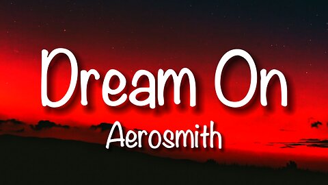 Aerosmith - Dream On (Lyrics)