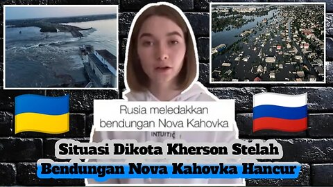 Situasi Terkini Kota Kherson Setelah Bendungan Nova Kahovka Rusak