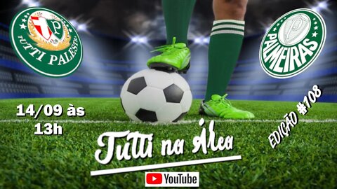 Tutti na Área#108 - 13h - Palmeiras se reapresenta e inicia preparação para clássico