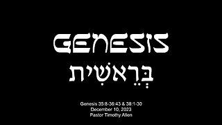 Genesis 35:8-36:43 & 38:1-30