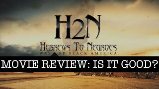 HEBREWS 2 NEGROES MOVIE REVIEW: HOW IS IT?