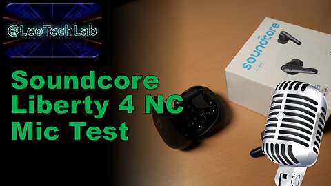 Mic Test - Soundcore Liberty 4 NC