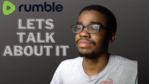 RUMBLE TALK AND HOW DO I FEEL ABOUT MULTISTREAMING