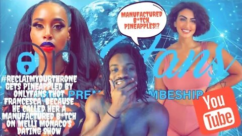 @#ReclaimYourThrone Pineappled by OnlyFans THOT Cuz He Called Her a Manufactured B*tch @Melli Monaco