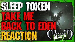 SLEEP TOKEN: TAKE ME BACK TO EDEN REACTION - Sleep Token - Take Me Back To Eden