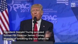 Trump: Comey’s Leaking Was ‘So Illegal’