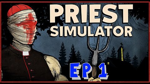 Priest Simulator - Gameplay - Ep1 - Cleaning the Church