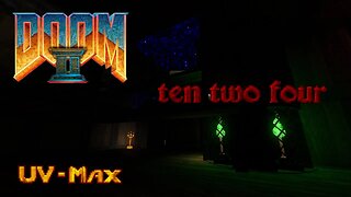 Ten Two Four (UV-Max) | DOOM II