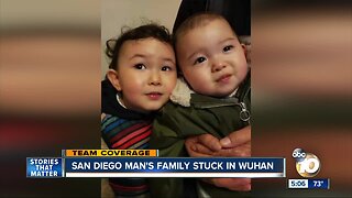 San Diego father's family stuck in Wuhan over coronavirus