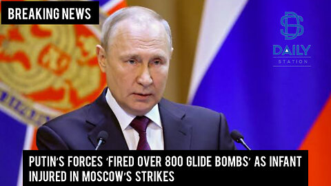 Putin’s forces ‘fired over 800 glide bombs’ as infant injured in Moscow’s strikes|Breaking|