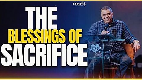 THE BLESSINGS OF SACRIFICE | DAG HEWARD-MILLS | THE EXPERIENCE SERVICE