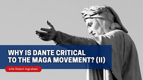 Why Is Dante Critical to the MAGA Movement? Part 2: Dante's Divine Comedy