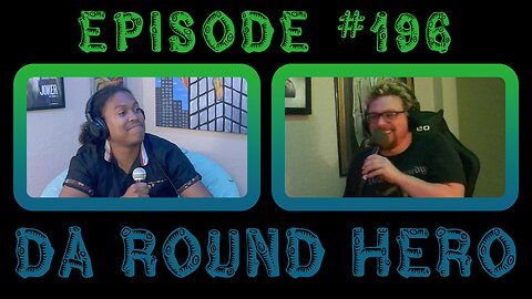 Episode #196: Da Round Hero