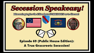 Secession Speakeasy #69 (Public House Edition): A True Grassroots Secession!