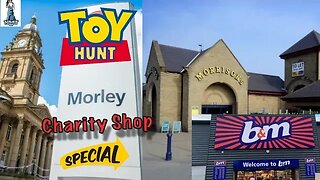 Morley Charity Shop Toy Hunt