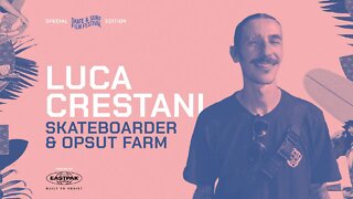 LUCA CRESTANI | Skateboarder e Opsut Farm | SSFF 2022 Special Edition