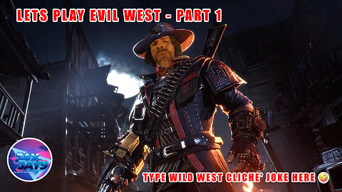 🌵🔥 Unleashing Terror in the Wild West: Embarking on a Journey Through Evil West! 🤠🎮 - Part 1