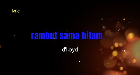 LYRIC || RAMBUT SAMA HITAM || D'LLOYD