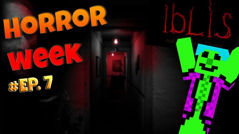 THE SCARIEST HORROR GAME EVER!! | iBLiS! | Horror Week Ep. 7