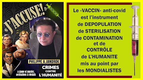 Ph.JANDROK, les "Vaccins tueurs" et le "Nouvel Ordre Mondial" (Hd 720) Lire le descriptif