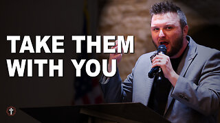 "Take Them With You" | Pastor Austin New