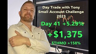 Day Trade With Tony 2023 $2.5k Small Account Challenge DAY 41 +5.29% +$1,375. $THMO +158%