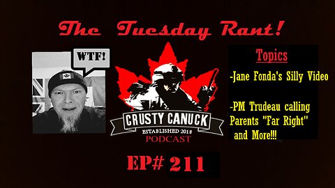 Ep# 211 Tuesday Rant Jane Fonda says.../ Trudeau Blames Parents..