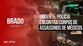 URGENTE: POLÍCIA ENCONTRA CORPOS DE ASSASSINOS DE MÉDICOS - AO VIVO: BRADO JORNAL - 06/10/2023