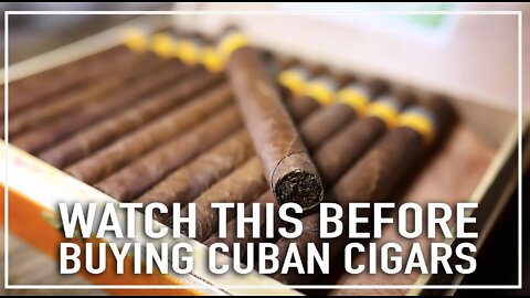 Watch This Before Buying Cuban Cigars