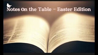 Notes on the Table - Easter Edition