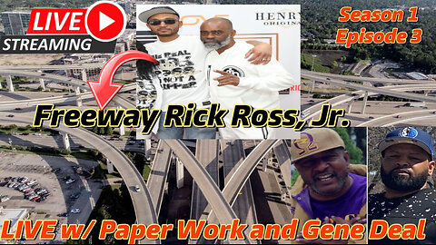 Freeway Rick Ross, Jr. LIVE w/ Paper Work Party & Gene Deal Show: Season 1 Episode 3 (7/5/24)