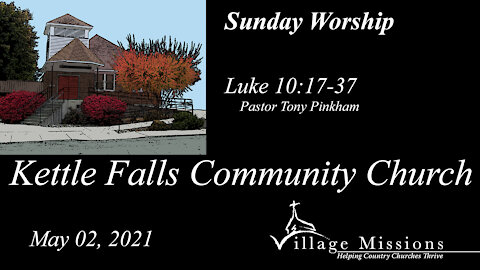 (KFCC) May 02, 2021 - Sunday Worship - Luke 10:17-37